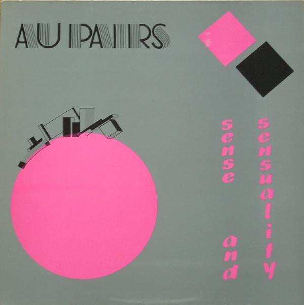 Au Pairs ~ Sense And Sensuality (Vinyl) - Djungel & Jazz