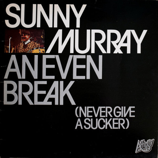 Sunny Murray ~ An Even Break (Never Give A Sucker) (Vinyl) - Djungel & Jazz