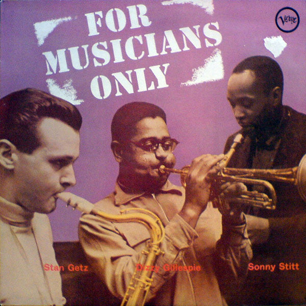 Stan Getz / Dizzy Gillespie / Sonny Stitt : For Musicians Only (LP, Album, Mono, RE)