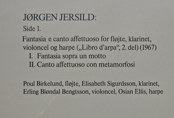 Jørgen Jersild ~ Fantasia E Canto Affettuoso For Fløjte, Klarinet, Violoncel Og Harpe / Tre Madrigaler For Blandet Kor A Capella / Fantasia For Harpe (Vinyl) - Djungel & Jazz