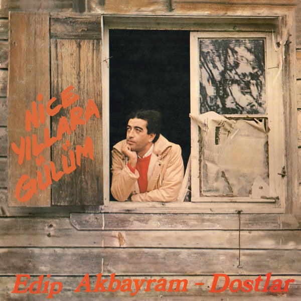 Edip Akbayram, Dostlar : Nice Yıllara Gülüm (LP, Album, RE, RM)