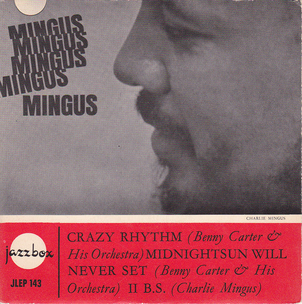 Benny Carter And His Orchestra, Charlie Mingus ~ Crazy Rhythm / The Midnight Sun Will Never Set / II B.S. (Vinyl) - Djungel & Jazz