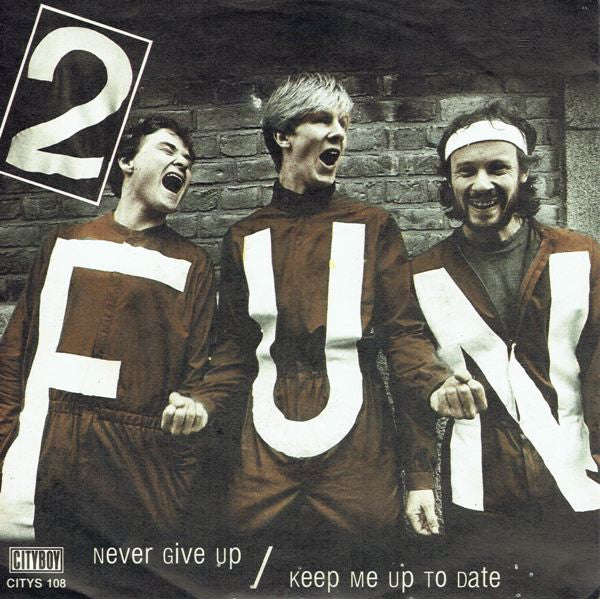 2Fun : Never Give Up / Keep Me Up To Date (7", Single)
