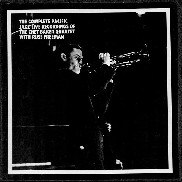 Chet Baker Quartet With Russ Freeman ~ The Complete Pacific Jazz Live Recordings Of The Chet Baker Quartet With Russ Freeman (Vinyl) - Djungel & Jazz