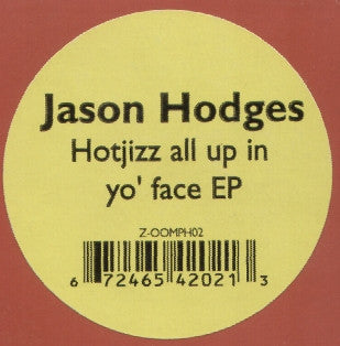 Jason Hodges ~ Hotjizz All Up In Yo' Face EP (Vinyl) - Djungel & Jazz