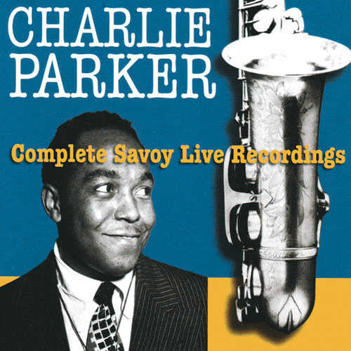 Charlie Parker : The Complete Savoy Live Recordings (4xCD, Comp, RE)