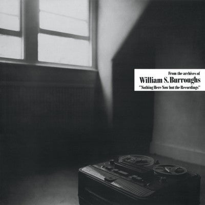 William S. Burroughs : Nothing Here Now But The Recordings (LP, RE, RP)
