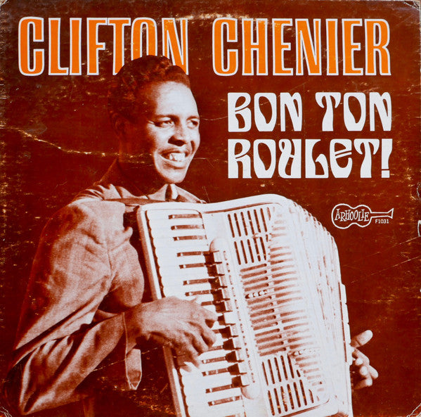 Clifton Chenier : Bon Ton Roulet! (LP, Album, Mono)