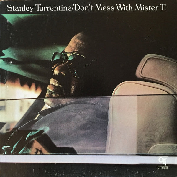 Stanley Turrentine ~ Don't Mess With Mister T. (Vinyl) - Djungel & Jazz