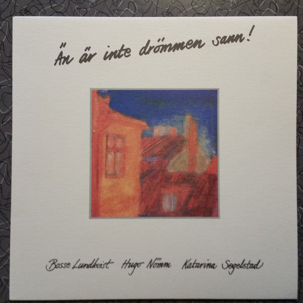 Bo Lundkvist, Hugo Nömm, Katarina Segelstad ~ Än Är Inte Drömmen Sann! (Vinyl) - Djungel & Jazz