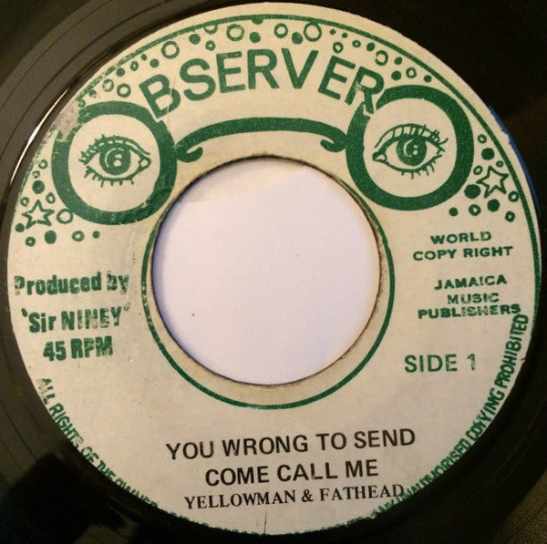 Yellowman & Fathead : You Wrong To Send Come Call Me (7", Single)