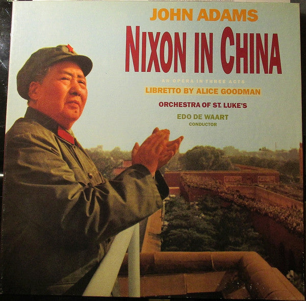 John Adams, Alice Goodman, Orchestra Of St. Luke's, Edo de Waart : Nixon In China (An Opera In Three Acts) (3xLP, Album + Box)