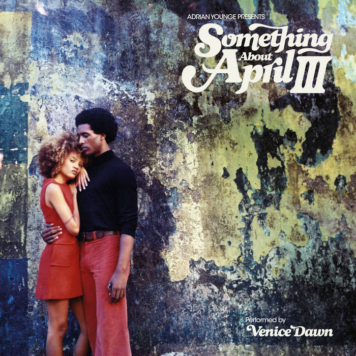 Adrian Younge Presents Venice Dawn ~ Something About April III (Vinyl) - Djungel & Jazz