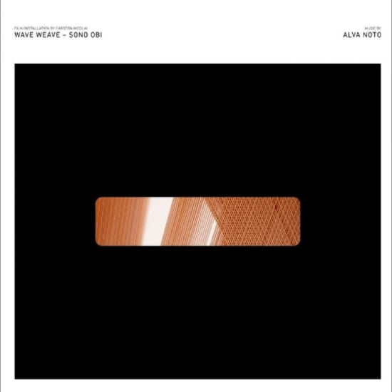 Alva Noto ~ Wave Weave - Sono Obi