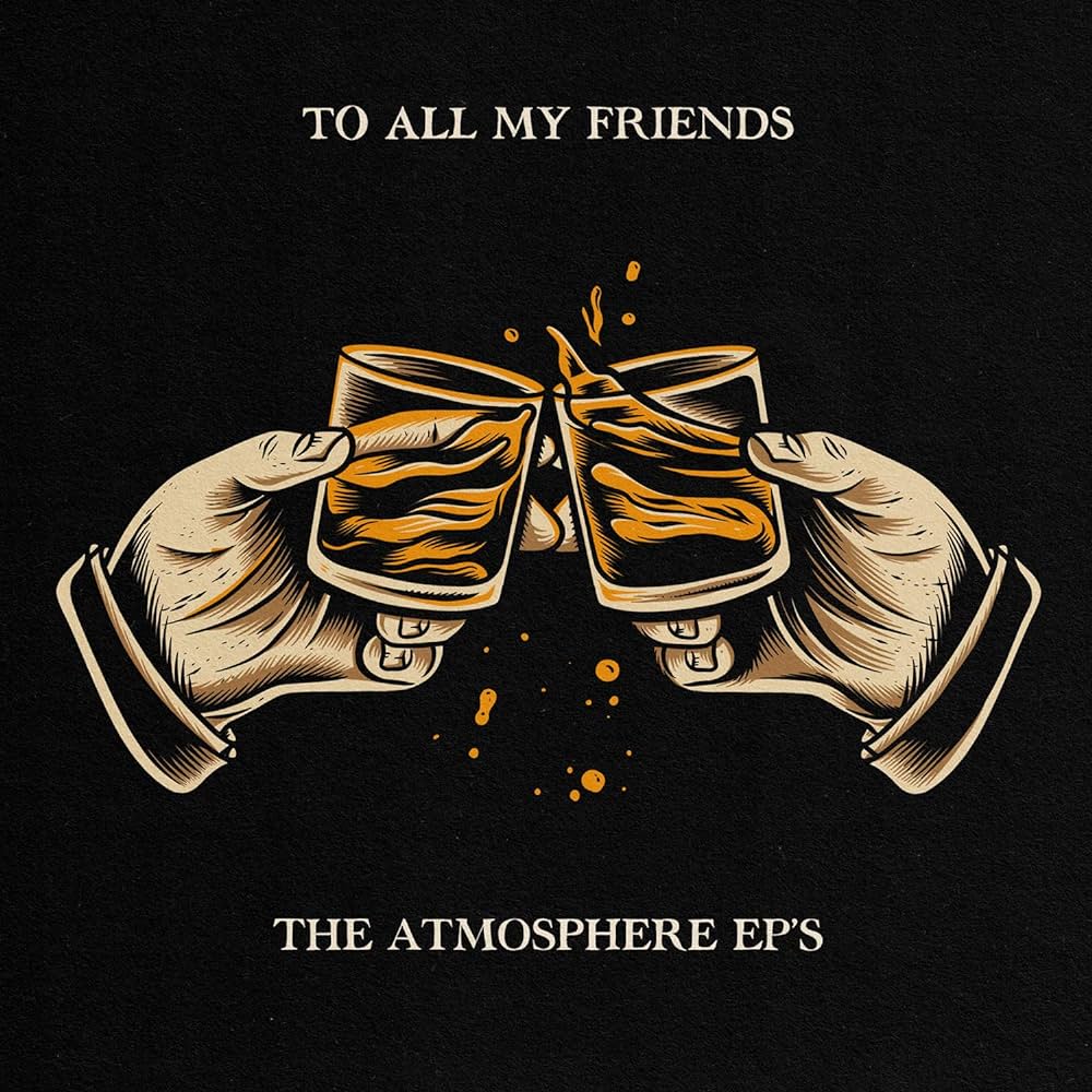Atmosphere  ~ To All My Friends, Blood Makes The Blade Holy: The Atmosphere EP's