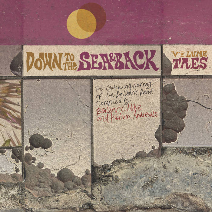 Balearic Mike And Kelvin Andrews ~  Down To The Sea & Back: Volume Tres (The Continuing Journey of the Balearic Beat) (Vinyl) - Djungel & Jazz