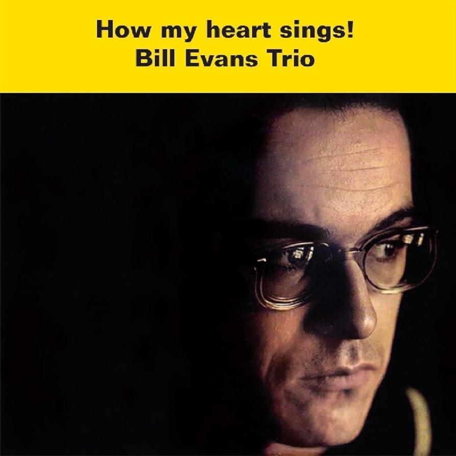Bill Evans Trio ~ How My Heart Sings!