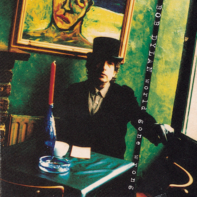 Bob Dylan ~ World Gone Wrong