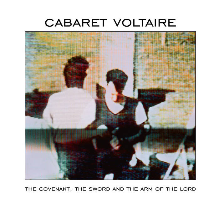 Cabaret Voltaire ~ The Covenant, The Sword And The Arm Of The Lord (Vinyl) - Djungel & Jazz