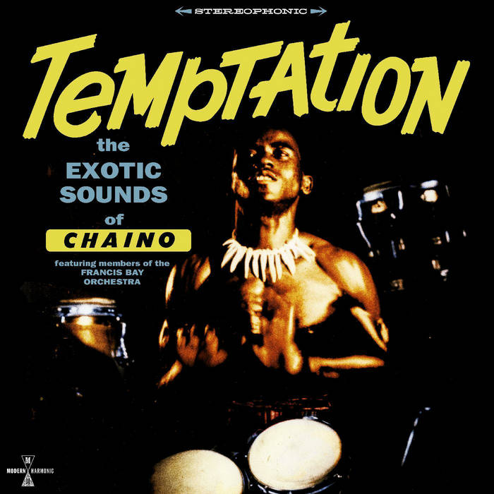 Chaino Featuring Members Of The Francis Bay Et Son Orchestre ~ Temptation: The Exotic Sounds Of Chaino (Vinyl) - Djungel & Jazz