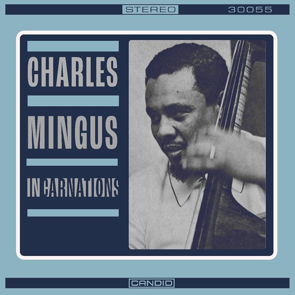 Charles Mingus ~ Incarnations