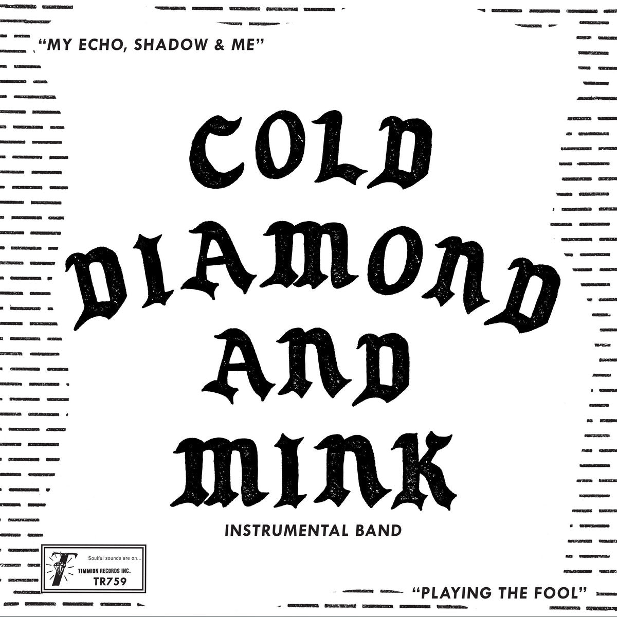Cold Diamond & Mink ~ My Echo, Shadow & Me / Playing The Fool (Vinyl) - Djungel & Jazz