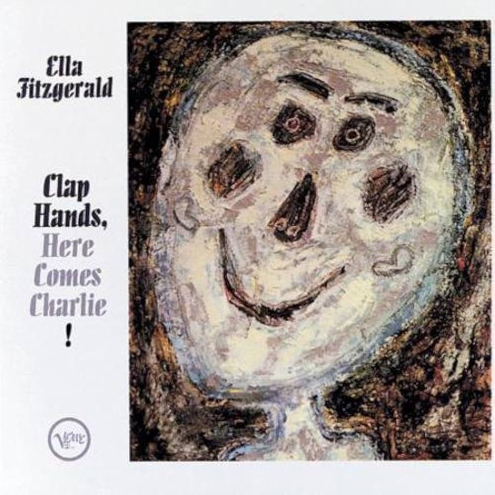 Ella Fitzgerald ~ Clap Hands, Here Comes Charlie!