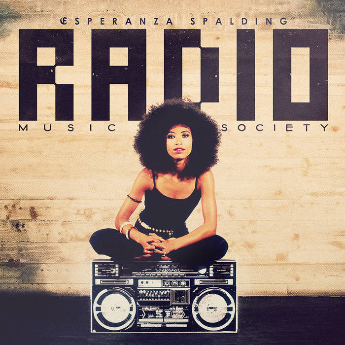 Esperanza Spalding ~ Radio Music Society
