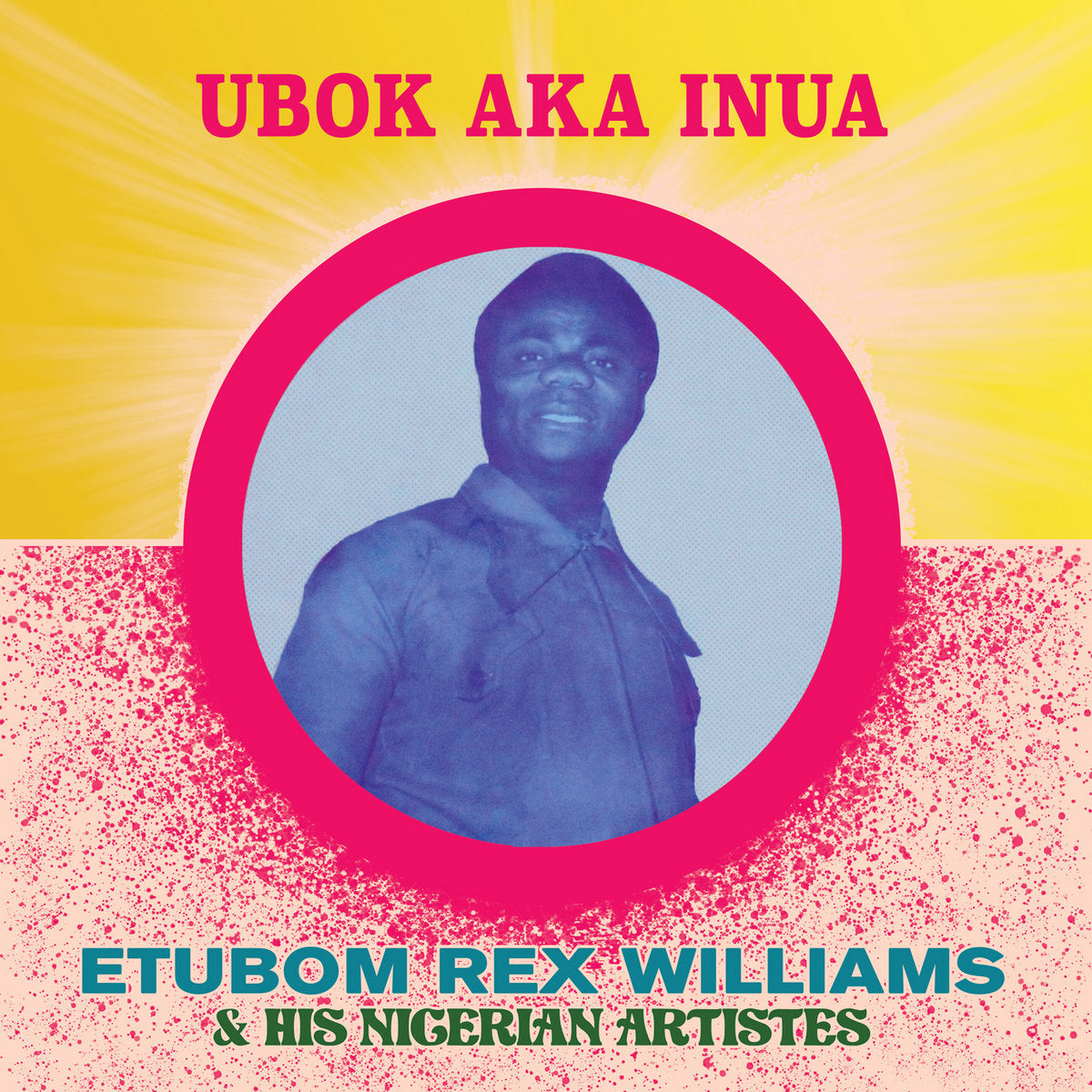 Etubom Rex Williams & His Nigerian Artistes ~ Ubok Aka Inua