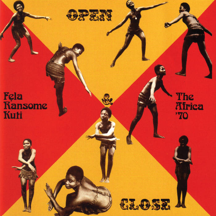 Fela Ransome-Kuti And The Africa 70 ~ Open & Close