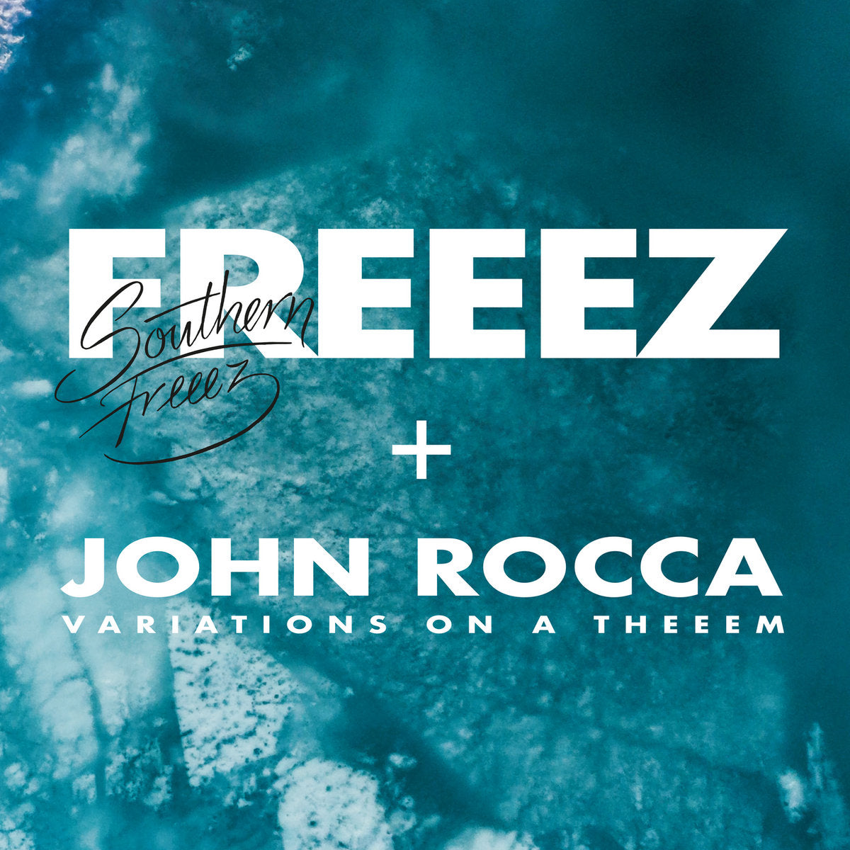Freeez + John Rocca ~ Southern Freeez / Variations On A Theeem