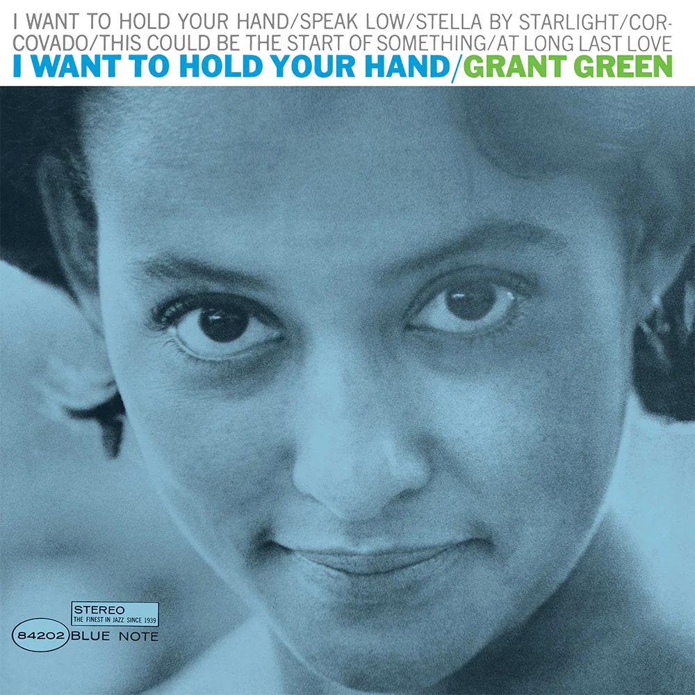 Grant Green ~ I Want To Hold Your Hand