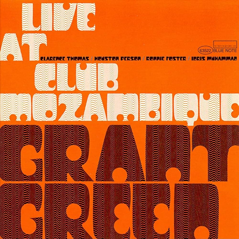 Grant Green ~ Live At Club Mozambique