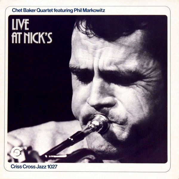 Chet Baker Quartet Featuring Phil Markowitz ~ Live At Nick's