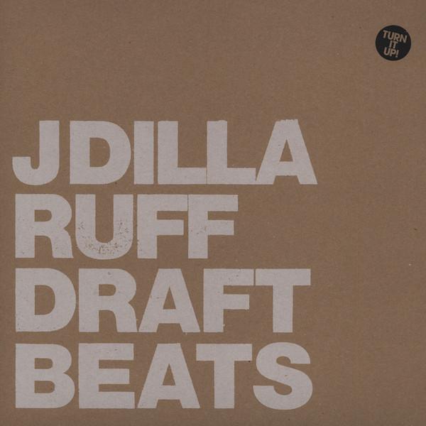 J Dilla ~ Ruff Draft Beats