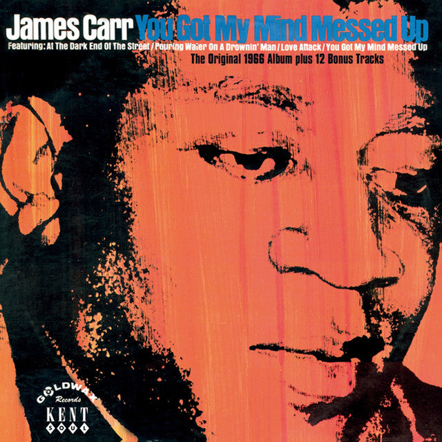 James Carr ~ You Got My Mind Messed Up