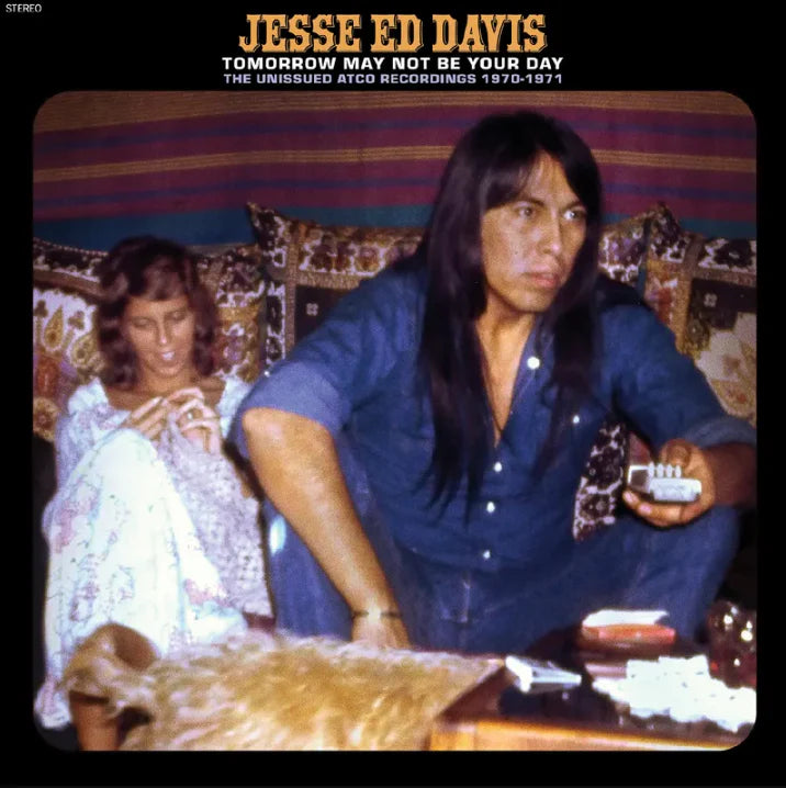 Jesse Ed Davis ~ Tomorrow May Not Be Your Day: The Unissued Atco Recordings 1970-1971 (Vinyl) - Djungel & Jazz