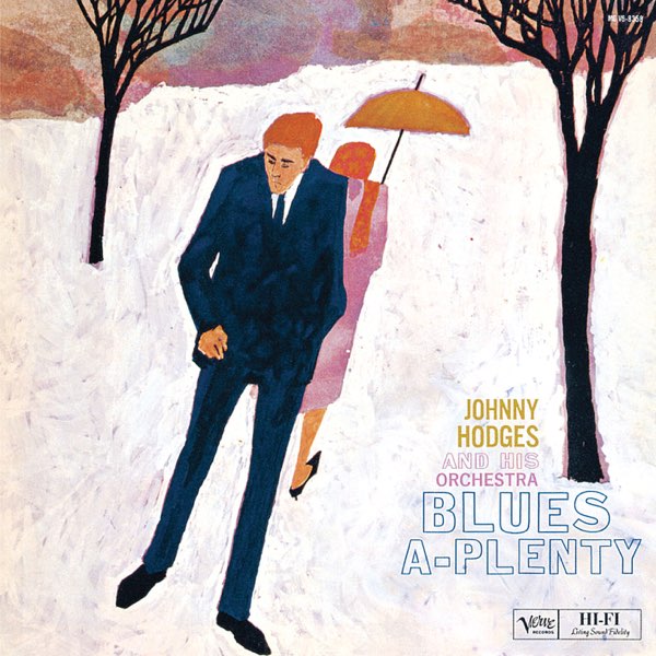 Johnny Hodges And His Orchestra ~ Blues A-Plenty