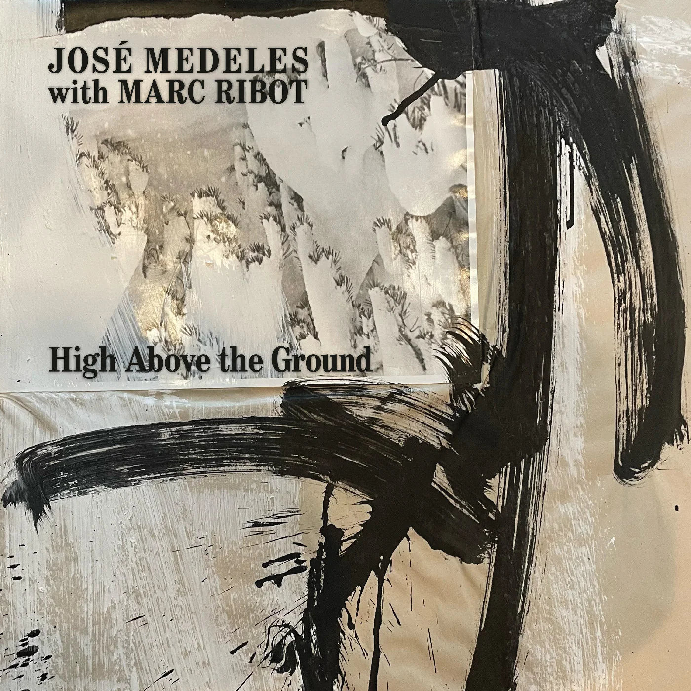 José Medeles with Marc Ribot ~ High Above The Ground (Vinyl) - Djungel & Jazz