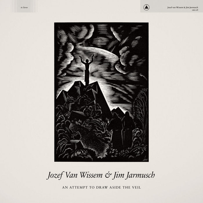 Jozef Van Wissem & Jim Jarmusch ~ An Attempt To Draw Aside The Veil