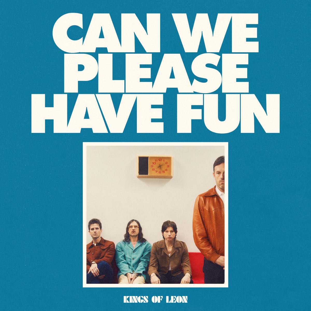 Kings Of Leon ~ Can We Please Have Fun