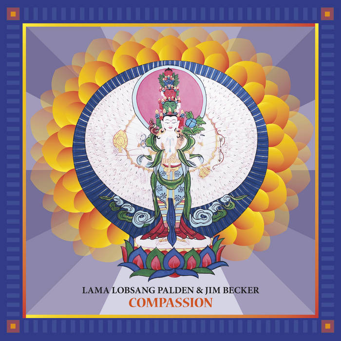 Lama Lobsang Palden & Jim Becker ~ Compassion