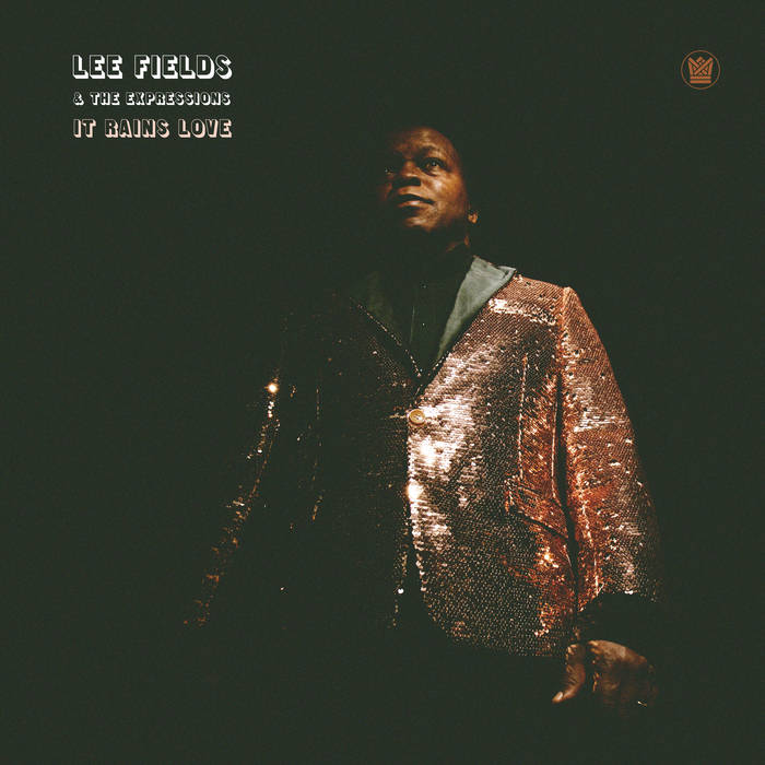Lee Fields & The Expressions ~ It Rains Love