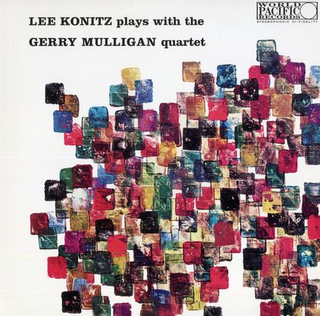Lee Konitz Plays With The Gerry Mulligan Quartet ~ Lee Konitz Plays With The Gerry Mulligan Quartet