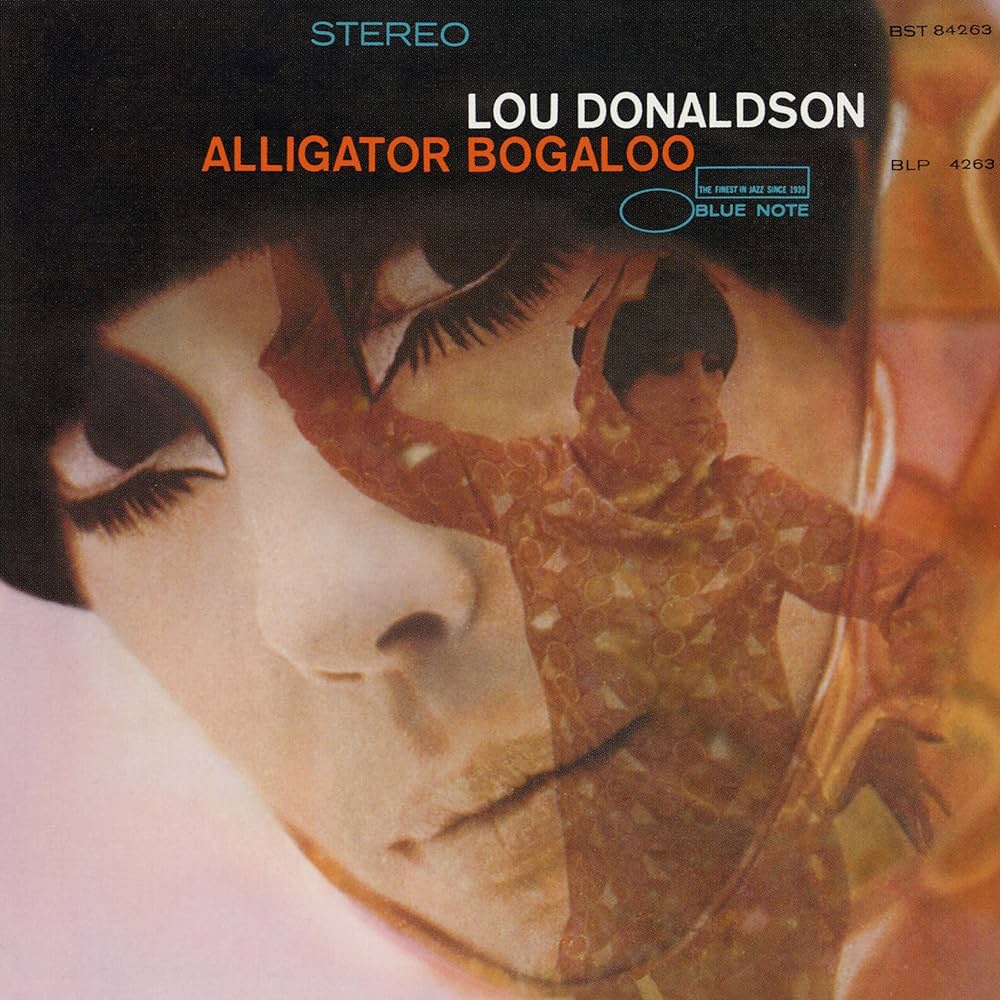 Lou Donaldson ~ Alligator Bogaloo