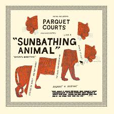 Parquet Courts ~ Sunbathing Animal (Vinyl) - Djungel & Jazz