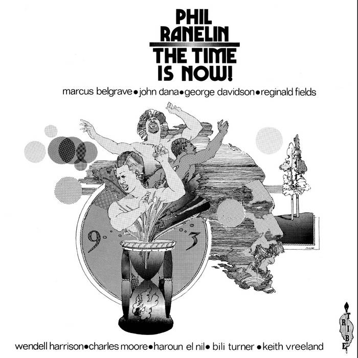 Phil Ranelin ~ The Time Is Now!