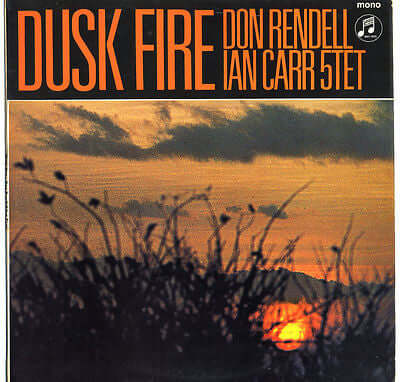 Don Rendell Ian Carr 5tet ~ Dusk Fire