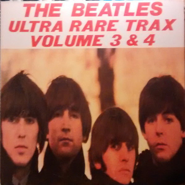 The Beatles ~ Ultra Rare Trax Volume 3 & 4