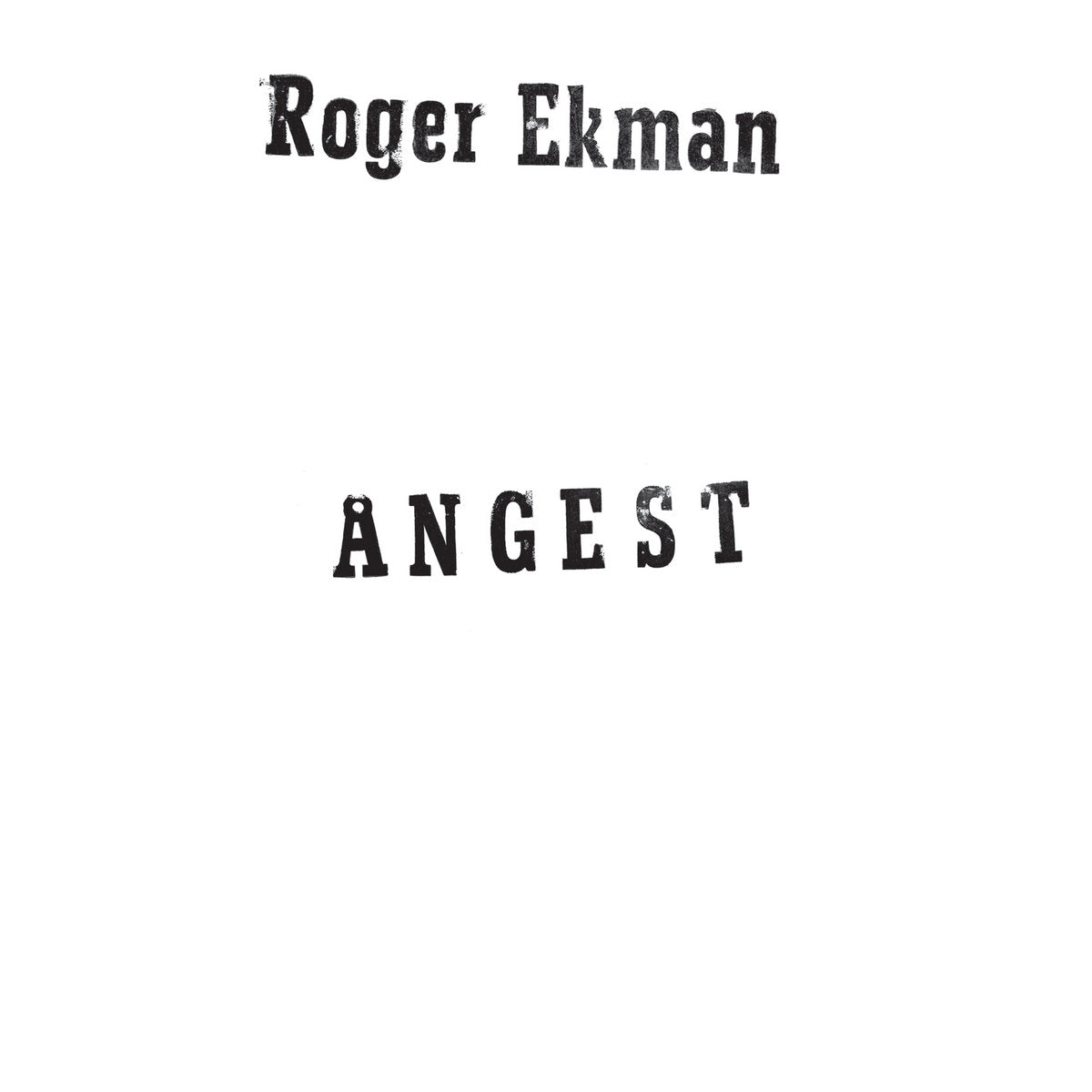 Roger Ekman ~ Ångest